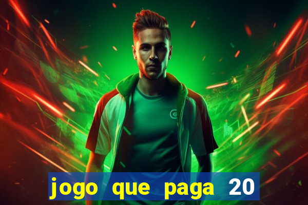 jogo que paga 20 reais para se cadastrar